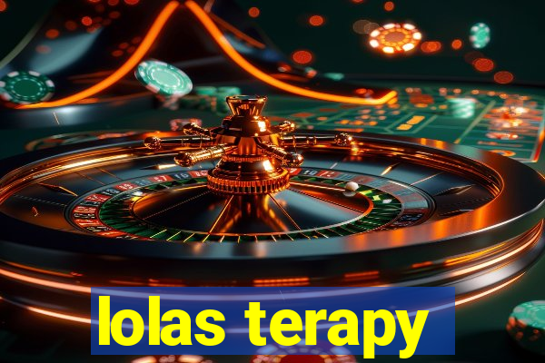 lolas terapy